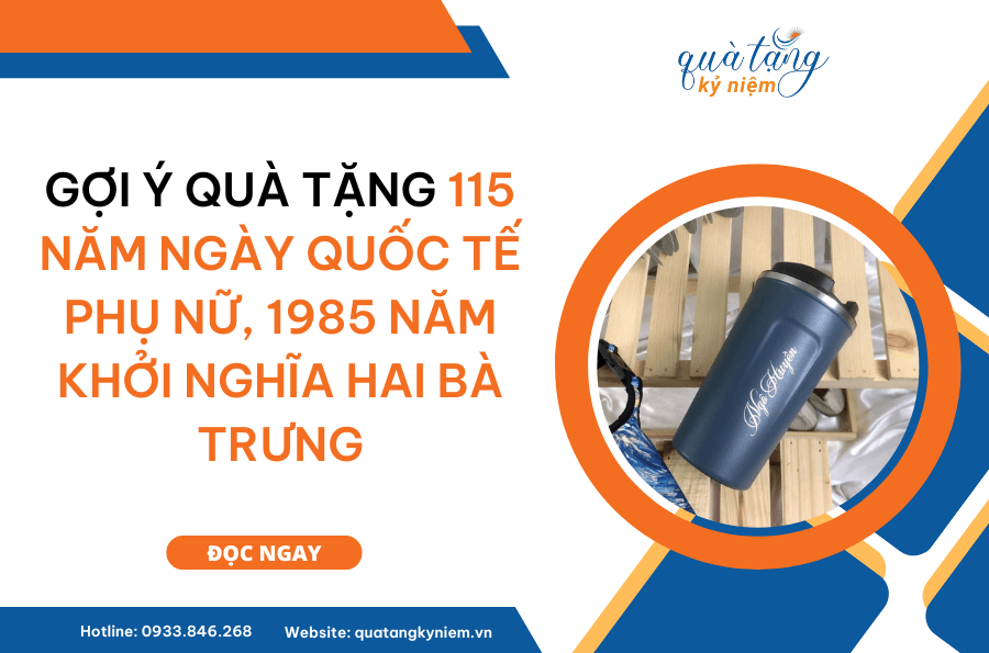 Gợi Ý Quà Tặng 115 năm ngày Quốc tế Phụ nữ, 1985 năm khởi nghĩa Hai Bà Trưng